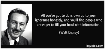 quote-all-you-ve-got-to-do-is-own-up-to-your-ignorance-honestly-and-you-ll-find-people-who-are-eager-to-walt-disney-224577.jpg